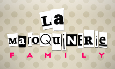 La Maroquinerie Family